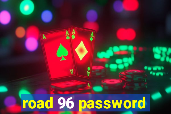 road 96 password